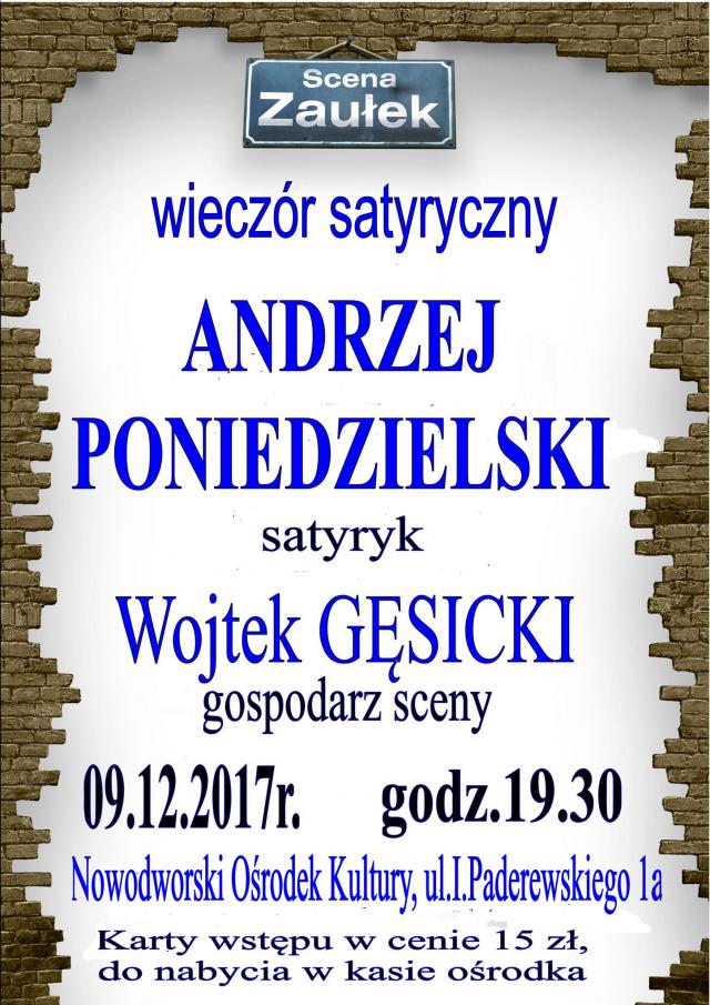 9.12.2017 r. o godz. 19.30 w Nowodworskim Ośrodku Kultury na Scenie Zaułek wystąpi Andrzej Poniedzielski.