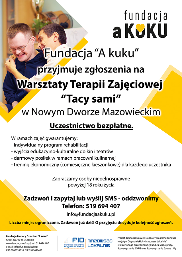 Fundacja "A kuku" przyjmuje zgłoszenia na Warsztaty Terapii Zajęciowej "Tacy sami" w Nowym Dworze Mazowieckim.