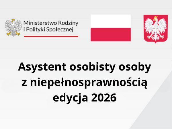 Nabór do Programu "Asystent Osobisty Osoby z Niepełnosprawnością" - edycja 2026