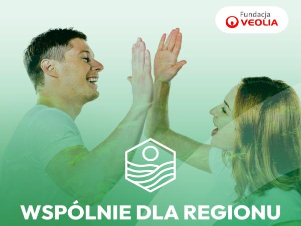 Wspólnie dla Regionu - konkurs grantowy Fundacji Veolia
