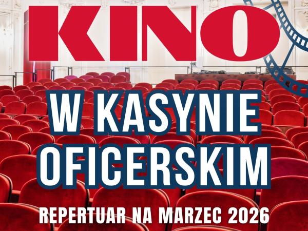 Marcowy repertuar Kina w Kasynie Oficerskim